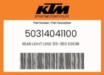 Ktm Genuine Rear Light Lens 125-380 EGS98 50314041100. Fixed Price $28.44.
