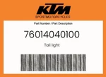 Ktm Genuine Tail Light - 76014040100. Fixed Price $124.35.