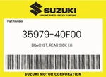Suzuki Genuine Bracket, Rear Side Lh 35979-40F00. Fixed Price $6.61.