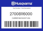 Husqvarna Genuine Carrier Backlight Usa - 27008116000. Fixed Price $55.20.