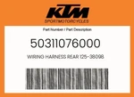 Ktm Genuine Wiring Harness Rear 125-38098 50311076000. Fixed Price $28.35.