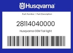 Husqvarna Genuine Tail Light - 28114040000. Fixed Price $170.63.