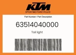 Ktm Genuine Tail Light - 63514040000. Fixed Price $169.60.